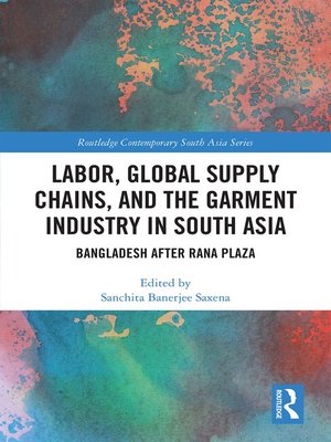 cover image of Labor, Global Supply Chains, and the Garment Industry in South Asia